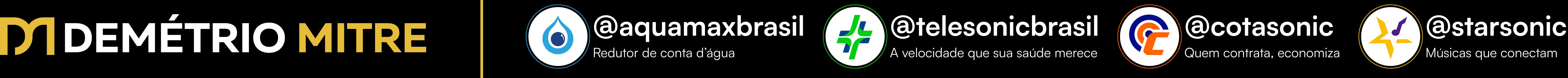 Demétrio Mitre — @aquamaxbrasil · @telesonicbrasil · @cotasonic · @starsonic